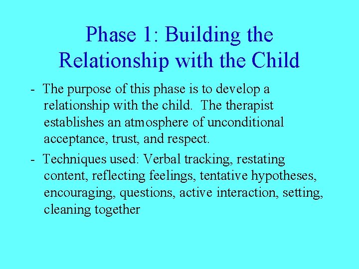 Phase 1: Building the Relationship with the Child - The purpose of this phase