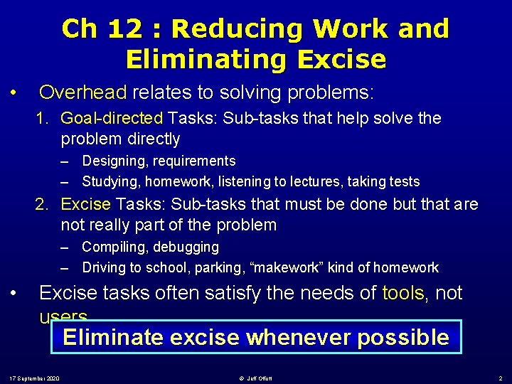 Ch 12 : Reducing Work and Eliminating Excise • Overhead relates to solving problems: