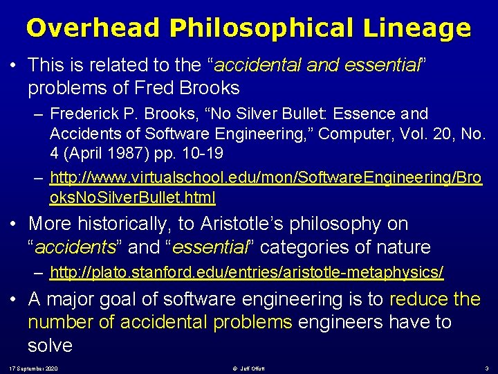 Overhead Philosophical Lineage • This is related to the “accidental and essential” problems of