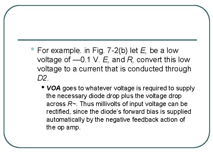  • For example. in Fig. 7 -2(b) let E, be a low voltage
