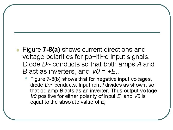 l Figure 7 -8(a) shows current directions and voltage polarities for po~iti~e input signals.
