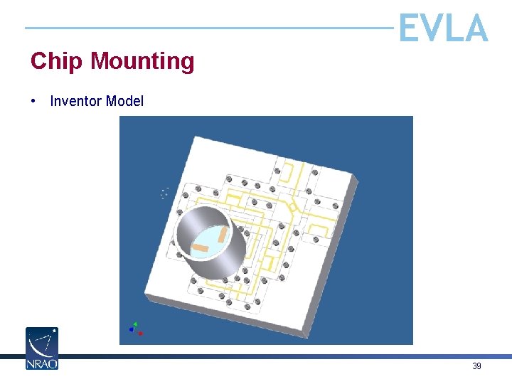 Chip Mounting EVLA • Inventor Model 39 