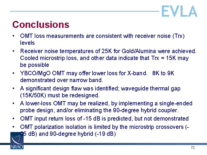 Conclusions EVLA • OMT loss measurements are consistent with receiver noise (Trx) levels •