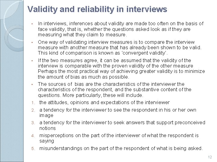 Validity and reliability in interviews • • 1. 2. 3. 4. 5. In interviews,