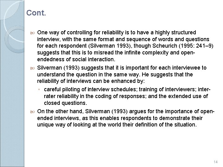 Cont. One way of controlling for reliability is to have a highly structured interview,