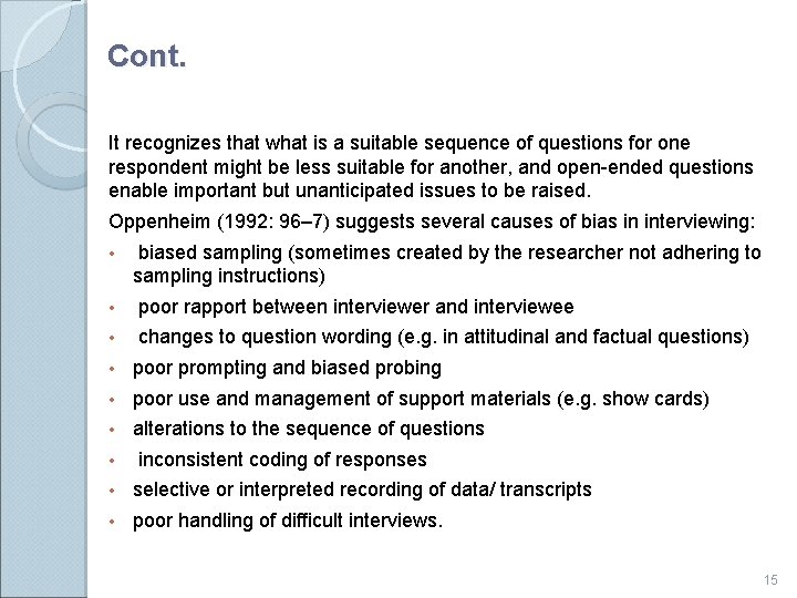 Cont. It recognizes that what is a suitable sequence of questions for one respondent
