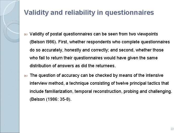Validity and reliability in questionnaires Validity of postal questionnaires can be seen from two