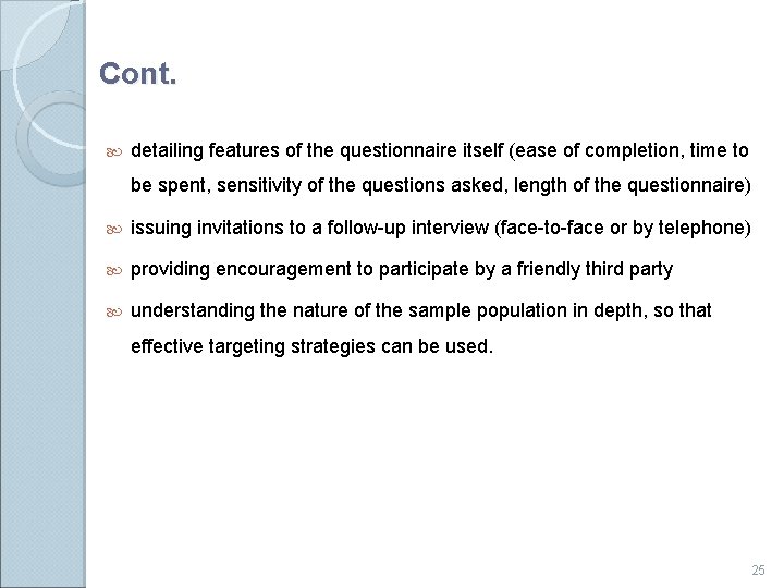 Cont. detailing features of the questionnaire itself (ease of completion, time to be spent,