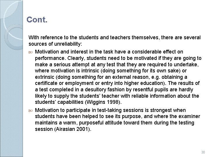 Cont. With reference to the students and teachers themselves, there are several sources of