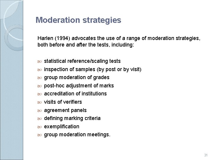 Moderation strategies Harlen (1994) advocates the use of a range of moderation strategies, both