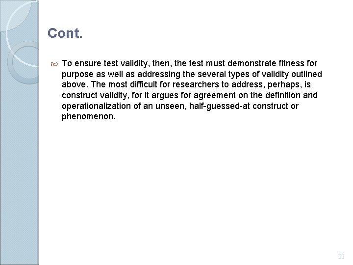 Cont. To ensure test validity, then, the test must demonstrate ﬁtness for purpose as