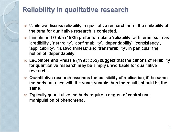 Reliability in qualitative research While we discuss reliability in qualitative research here, the suitability