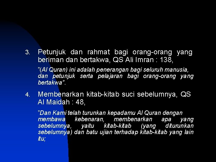 3. Petunjuk dan rahmat bagi orang-orang yang beriman dan bertakwa, QS Ali Imran :