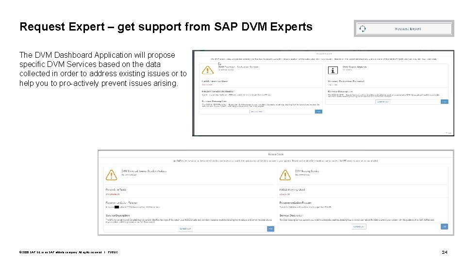 Request Expert – get support from SAP DVM Experts The DVM Dashboard Application will