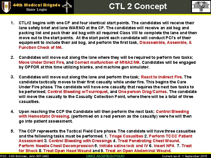 44 th Medical Brigade Sano Legio CTL 2 Concept 1. CTL#2 begins with one