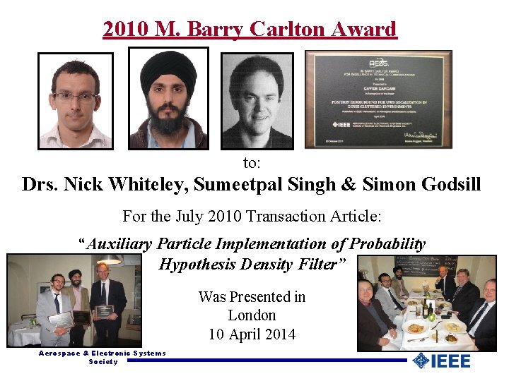 2010 M. Barry Carlton Award to: Drs. Nick Whiteley, Sumeetpal Singh & Simon Godsill