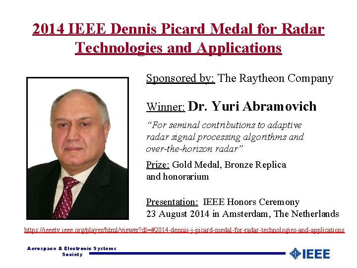 2014 IEEE Dennis Picard Medal for Radar Technologies and Applications Sponsored by: The Raytheon