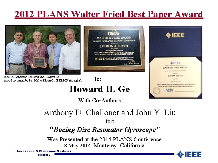 2012 PLANS Walter Fried Best Paper Award John Liu, Anthony Challoner and Howard Ge.