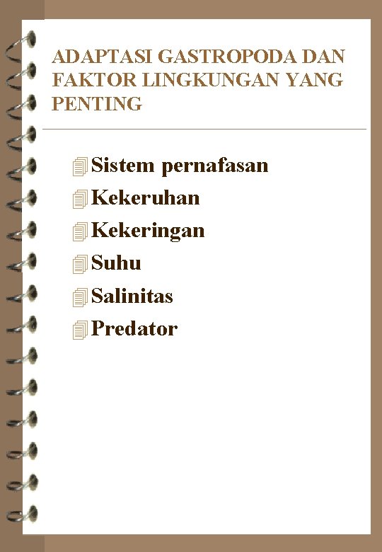 ADAPTASI GASTROPODA DAN FAKTOR LINGKUNGAN YANG PENTING 4 Sistem pernafasan 4 Kekeruhan 4 Kekeringan