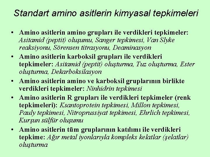 Standart amino asitlerin kimyasal tepkimeleri • Amino asitlerin amino grupları ile verdikleri tepkimeler: Asitamid