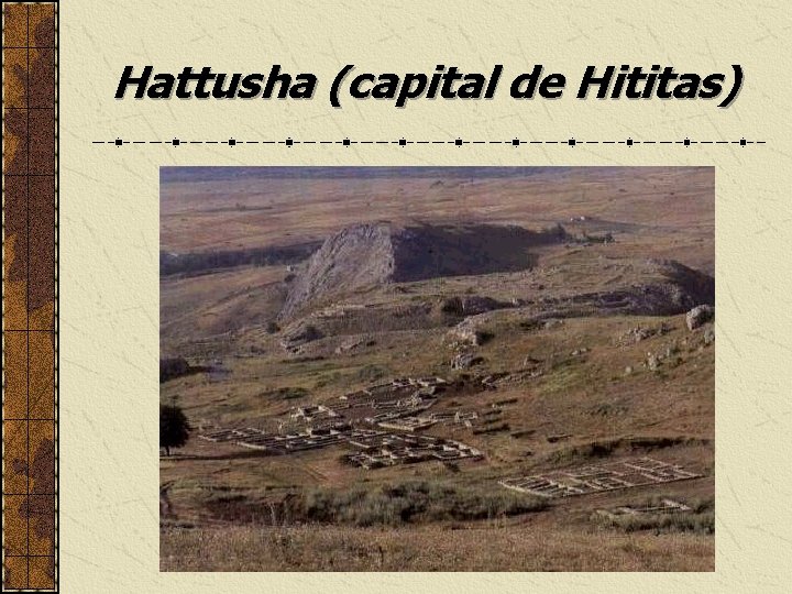 Hattusha (capital de Hititas) 