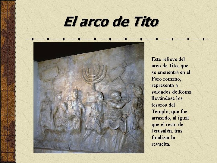 El arco de Tito Este relieve del arco de Tito, que se encuentra en