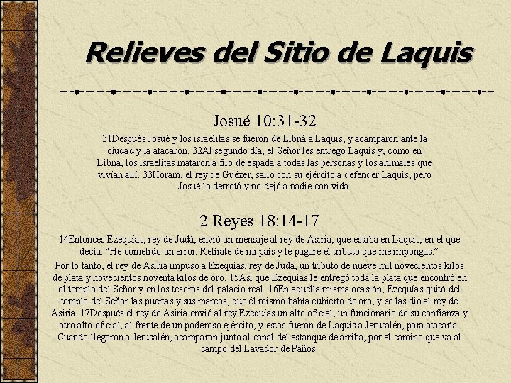 Relieves del Sitio de Laquis Josué 10: 31 -32 31 Después Josué y los