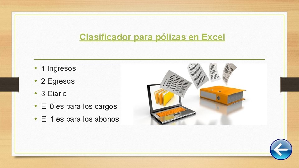 Clasificador para pólizas en Excel • • • 1 Ingresos 2 Egresos 3 Diario