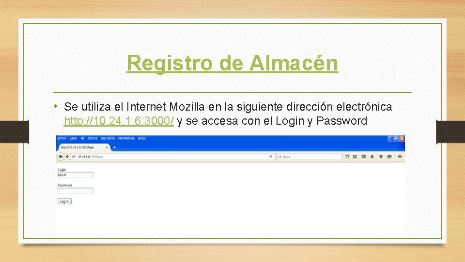 Registro de Almacén • Se utiliza el Internet Mozilla en la siguiente dirección electrónica