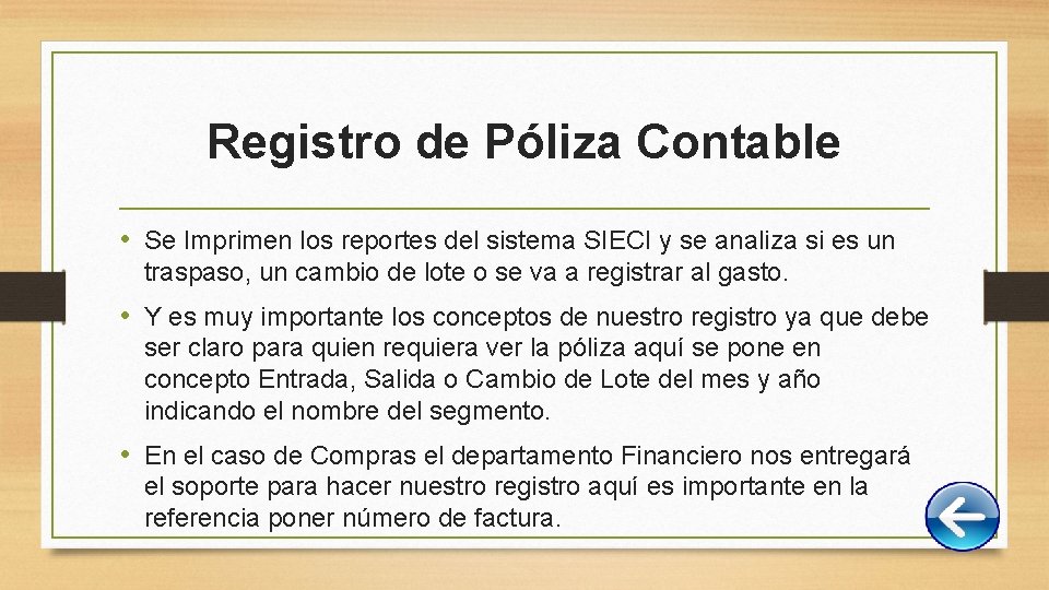 Registro de Póliza Contable • Se Imprimen los reportes del sistema SIECI y se