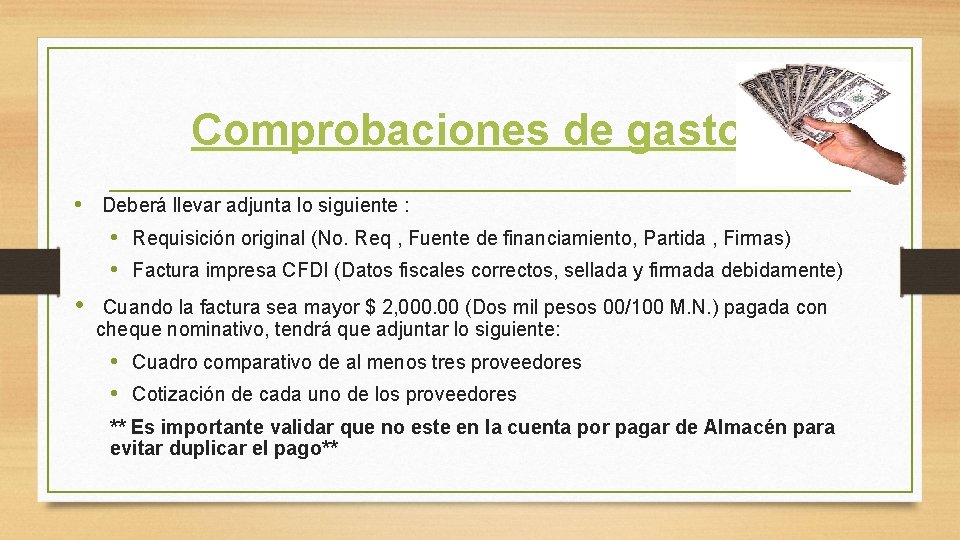 Comprobaciones de gastos • Deberá llevar adjunta lo siguiente : • Requisición original (No.