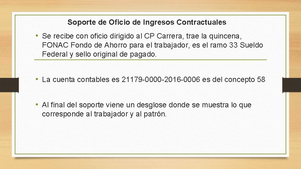 Soporte de Oficio de Ingresos Contractuales • Se recibe con oficio dirigido al CP