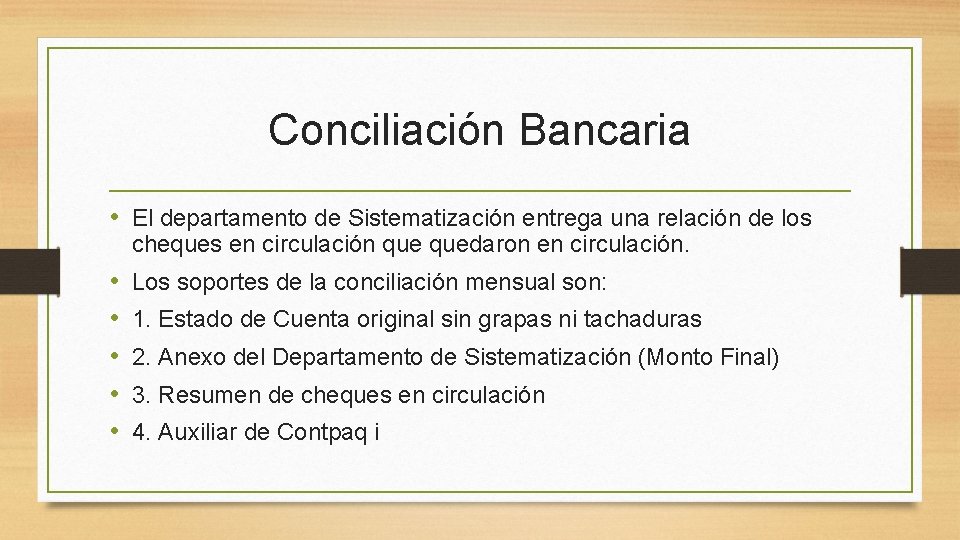 Conciliación Bancaria • El departamento de Sistematización entrega una relación de los cheques en