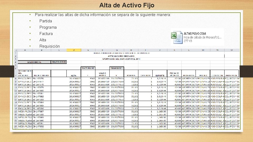 Alta de Activo Fijo • Para realizar las altas de dicha información se separa