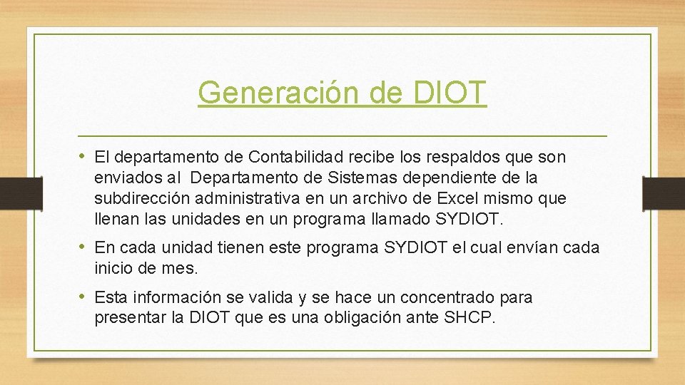 Generación de DIOT • El departamento de Contabilidad recibe los respaldos que son enviados