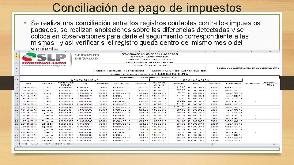 Conciliación de pago de impuestos • Se realiza una conciliación entre los registros contables