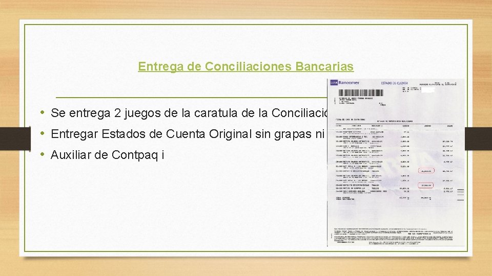 Entrega de Conciliaciones Bancarias • Se entrega 2 juegos de la caratula de la