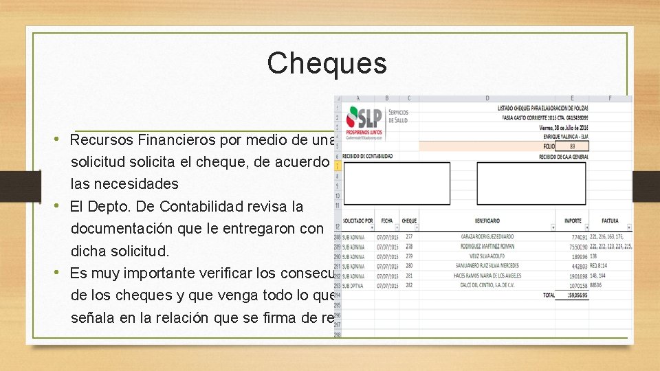 Cheques • Recursos Financieros por medio de una solicitud solicita el cheque, de acuerdo