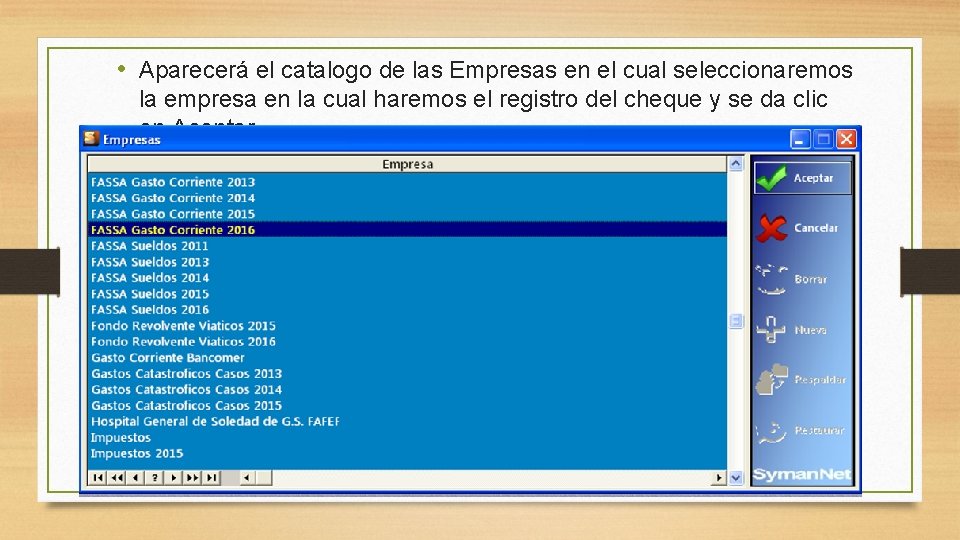  • Aparecerá el catalogo de las Empresas en el cual seleccionaremos la empresa