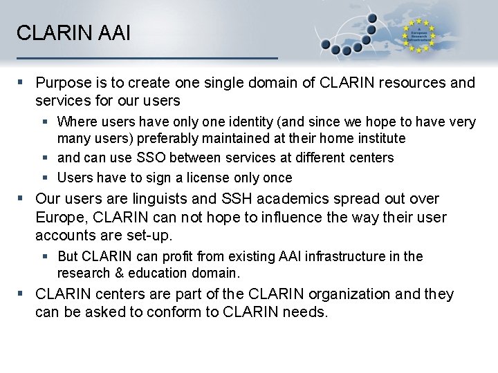 CLARIN AAI § Purpose is to create one single domain of CLARIN resources and