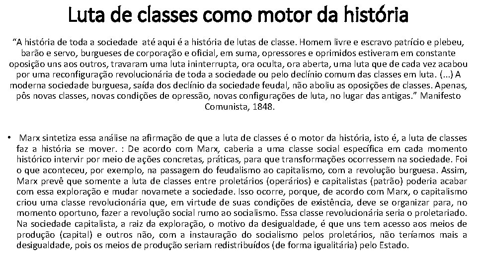 Luta de classes como motor da história “A história de toda a sociedade até Luta de classes como motor da história “A história de toda a sociedade até