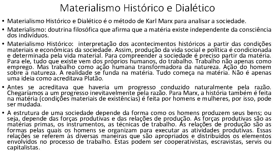 Materialismo Histórico e Dialético • Materialismo Histórico e Dialético é o método de Karl