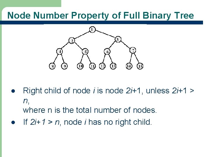 Node Number Property of Full Binary Tree l l 19 Right child of node