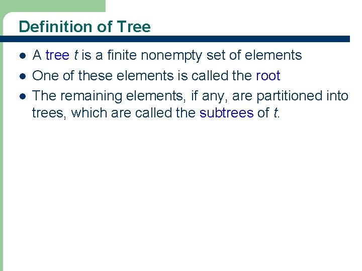 Definition of Tree l l l 4 A tree t is a finite nonempty