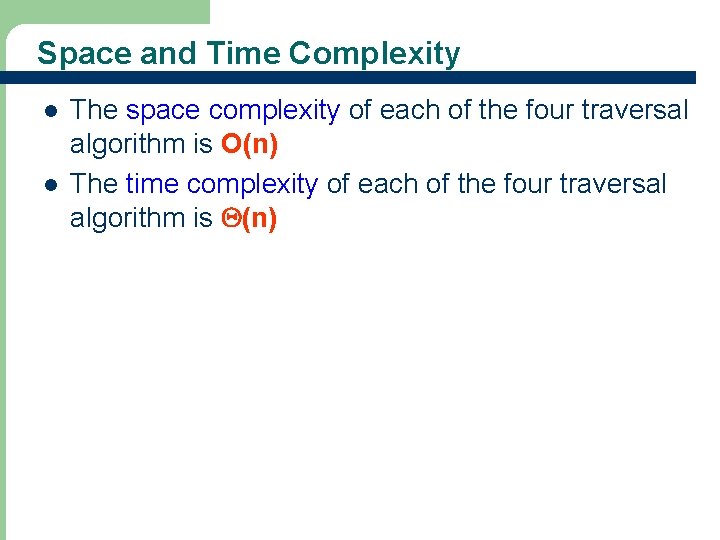 Space and Time Complexity l l 44 The space complexity of each of the