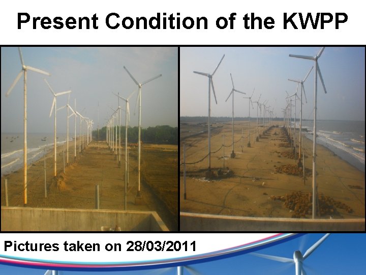 Present Condition of the KWPP Pictures taken on 28/03/2011 