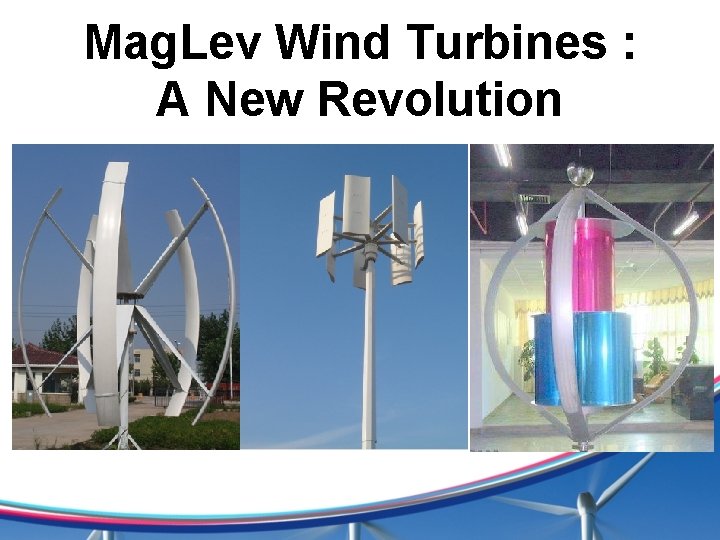 Mag. Lev Wind Turbines : A New Revolution 