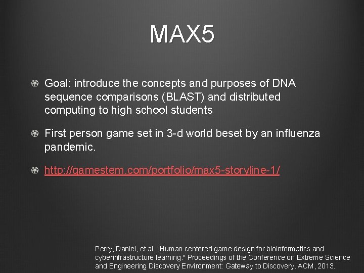 MAX 5 Goal: introduce the concepts and purposes of DNA sequence comparisons (BLAST) and