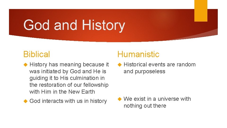 God and History Biblical Humanistic History has meaning because it was initiated by God