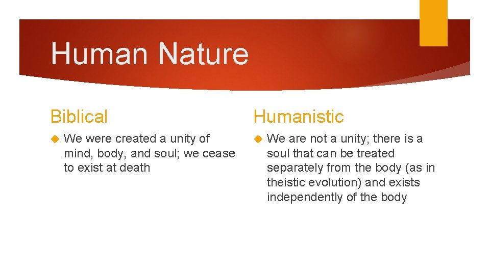 Human Nature Biblical We were created a unity of mind, body, and soul; we